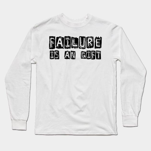 FUNNY FAILURE IS A GIFT Long Sleeve T-Shirt by Anthony88